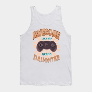 Awesome Like My Granddaughter Gaming Grandparents Tank Top